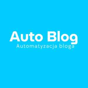 Auto Blog - Automatyzacja bloga firmowego